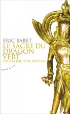 Le sacre du dragon vert - Pour la joie de ne rien être
