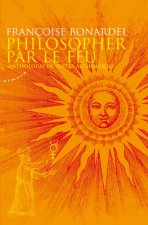 Philosopher par le feu - Anthologie de textes alchimiques