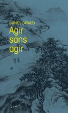 Agir sans agir