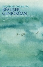 Réaliser Genjôkôan - La clé du shôbogenzô de Dôgen