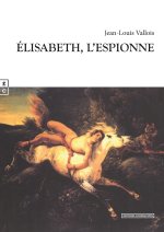 ELISABETH, L ESPIONNE