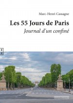 LES 55 JOURS DE PARIS - JOURNAL D UN CONFINE SUIVI DE DE L INCERTITUDE D ETRE