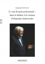 L&RSQUO;&LAQUO; ETAT D&RSQUO;ESPRIT PERFORMATIF  &RAQUO; DANS LE THEATRE ET LE CINEMA D&RSQUO;ALEJAN