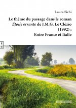 LE THEME DU PASSAGE DANS LE ROMAN ETOILE ERRANTE DE J.M.G. LE CLEZIO (1992) : ENTRE FRANCE ET ITALIE
