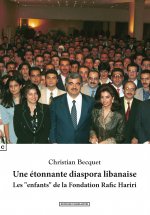 UNE ETONNANTE DIASPORA LIBANAISE : LES 'ENFANTS' DE LA FONDATION RAFIC HARIRI