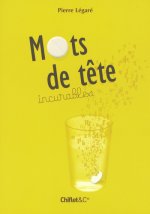 MOTS DE TETE INCURABLES