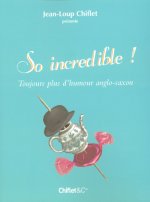 SO INCREDIBLE ! TOUJOURS PLUS D'HUMOUR ANGLO-SAXON