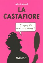 LA CASTAFIORE BIOGRAPHIE NON AUTORISEE