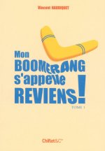 MON BOOMERANG S'APPELLE REVIENS T1