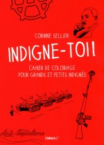 Indigne-toi ! Cahier de coloriage pour grands et petits indignés