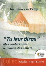 Tu leur diras... - Mes contacts avec le monde de Lumière