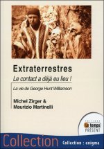 Extraterrestres - Le contact a déjà eu lieu ! La vie de George Hunt Williamson