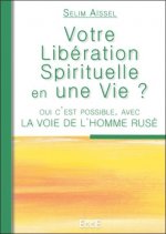 Votre Libération Spirituelle en une Vie ?