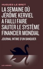 Journal intime d'un banquier - La semaine où Jérôme Kerviel a failli faire sauter le système