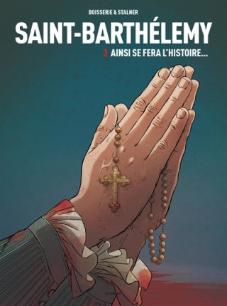 Saint-Barthélemy - tome 3 Ainsi se fera l'Histoire