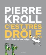 C'est très drôle et d'ailleurs c'est belge !