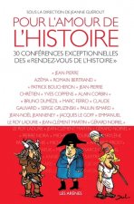 Pour l'amour de l'Histoire - 30 conférences exceptionnelles des 