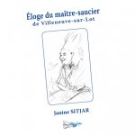 ÉLOGE DU MAÎTRE-SAUCIER DE VILLENEUVE-SUR-LOT
