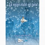 LA NEIGE ÉTAIT EN TUTU