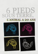 6 Pieds sous Terre, l'animal à vingt ans