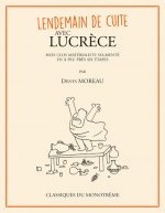 Lendemain de cuite avec Lucrèce - Huis clos matérialiste segmenté en à peu près six étapes
