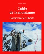 Guide de la montagne - L'alpinisme en liberté NE