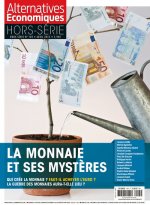 Alternatives Economiques - Hors-série - numéro 105 La monnaie et ses mystères - Avril 2015