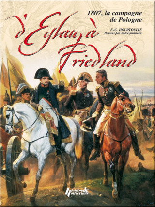 Eylau-Friedland - la campagne de 1807