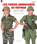 LES FORCES AMERICAINES AU VIETNAM 1962-1967 T.1