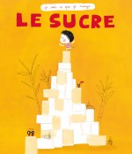 LE SUCRE (COLL. JE SAIS CE QUE JE MANGE)