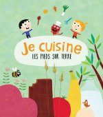 JE CUISINE LES PIEDS SUR TERRE - LES RECETTES  (COLL. JE SAIS CE QUE JE MANGE)