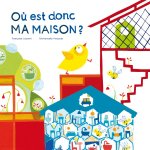 OÙ EST DONC MA MAISON ? NOUVELLE EDITION