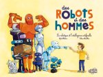 DES ROBOTS ET DES HOMMES (COLL. OHE LA SCIENCE)