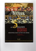 LES 5 EGLISES ROMANES MAJEURES RENOVEES DANS LE PUY- DE- DOME