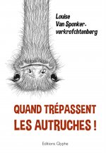 QUAND TREPASSENT LES AUTRUCHES !
