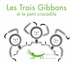 LES TROIS GIBBONS ET LE PETIT CROCODILE