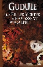 L'Intégrale des romans fantastiques T02 Les filles mortes se ramassent au scalpel