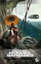 Intégrale Julia Verlanger T03 Dans les mondes barbares