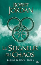 La Roue du temps, T6 : Le Seigneur du chaos