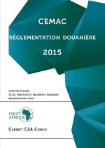 CEMAC - Réglementation douanière 2015