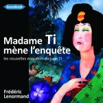 MADAME TI MENE L’ENQUETE livre audio