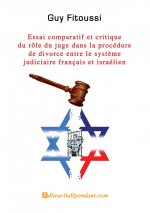 Essai comparatif et critique du rôle du juge dans la procédure de divorce entre le système français et israélien