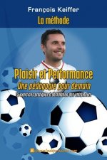 La méthode françois keiffer: plaisir et performance, une pédagogie pour demain