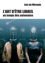 L'art d'être libres au temps des automates