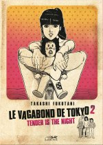 LE VAGABOND DE TOKYO 2 - TENDER IS THE NIGHT