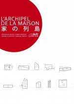 L'Archipel de la maison - Une architecture domestique au Jap