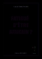 Fatigué d'être Africain?