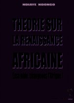 THEORIE SUR LA RENAISSANCE AFRICAINE