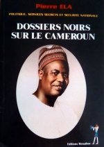 Dossiers noirs sur le Cameroun