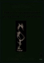 Penser la reconstruction post-conflit en Côte d'Ivoire